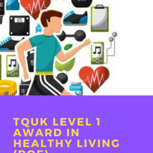 TQUK Level 1 Award in Healthy Living (RQF)