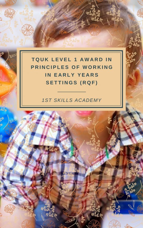 TQUK Level 1 Award in Principles of Working in Early Years Settings (RQF)