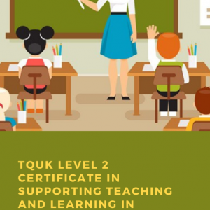 TQUK Level 2 Certificate in Supporting Teaching and Learning in Schools (RQF)
