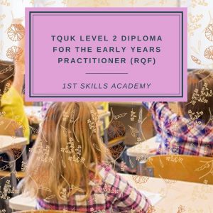 TQUK Level 2 Diploma for the Early Years Practitioner (RQF)