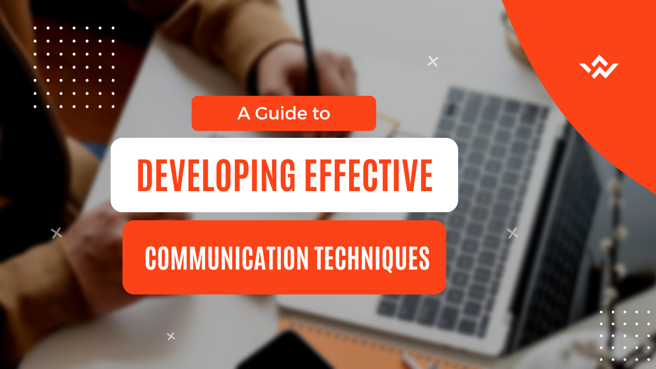 Developing Effective Communication Techniques